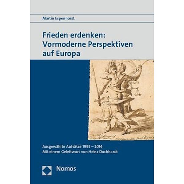 Frieden erdenken: Vormoderne Perspektiven auf Europa, Martin Espenhorst