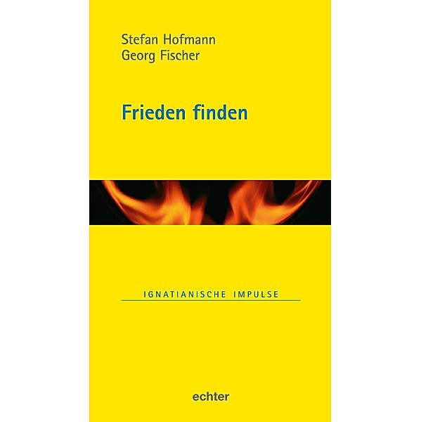 Frieden finden / Ignatianische Impulse Bd.100, Georg Fischer, Stefan Hofmann