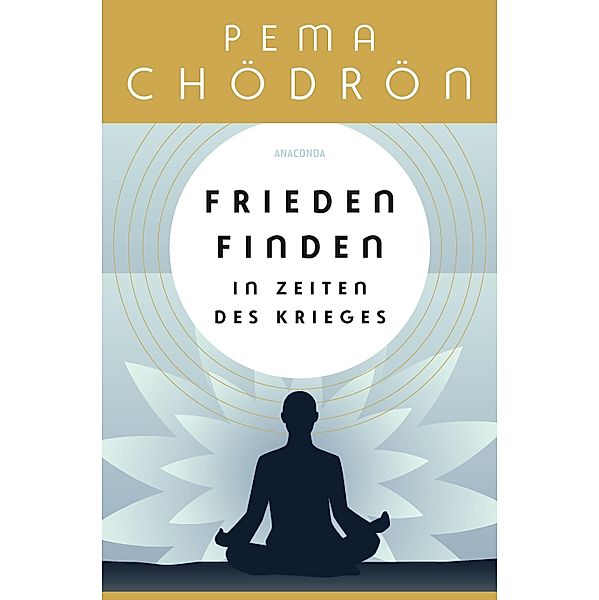 Frieden finden in Zeiten des Krieges, Pema Chödrön