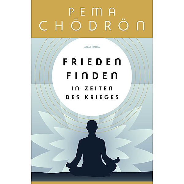 Frieden finden in Zeiten des Krieges - praxisnahe Konfliktforschung aus buddhistischer Perspektive, Pema Chödrön