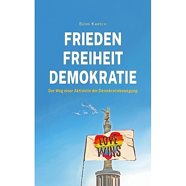 Frieden Freiheit Demokratie, Björn Kawecki