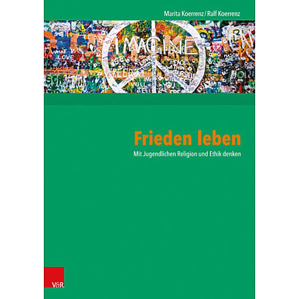 Frieden leben, Ralf Koerrenz, Marita Koerrenz