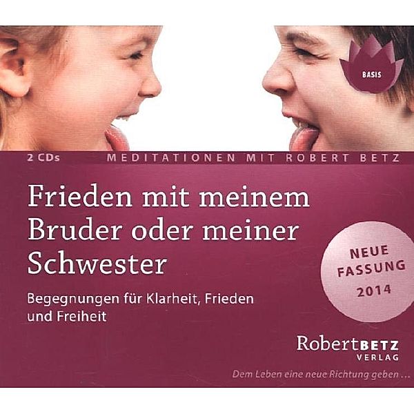 Frieden mit meinem Bruder oder meiner Schwester,2 Audio-CDs, Robert Betz