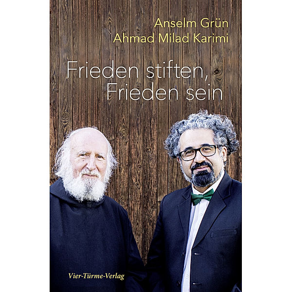 Frieden stiften, Frieden sein, Anselm Grün, Ahmad Milad Karimi