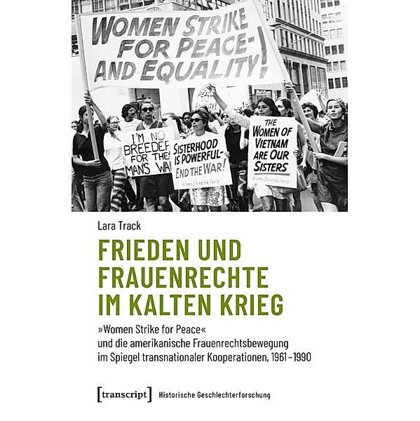 Frieden und Frauenrechte im Kalten Krieg / Historische Geschlechterforschung Bd.12, Lara Track