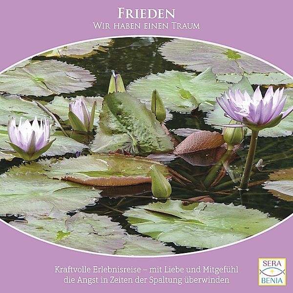 Frieden - Wir haben einen Traum, 1 Audio-CD, Seraphine Monien