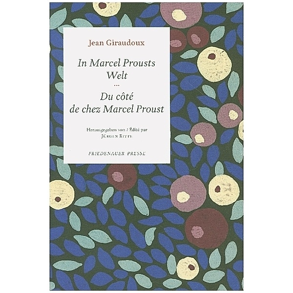 Friedenauer Presse Drucke / In Marcel Prousts Welt, Jean Giraudoux