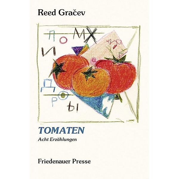 Friedenauer Presse Wolffs Broschur / Tomaten, Reed Gracev