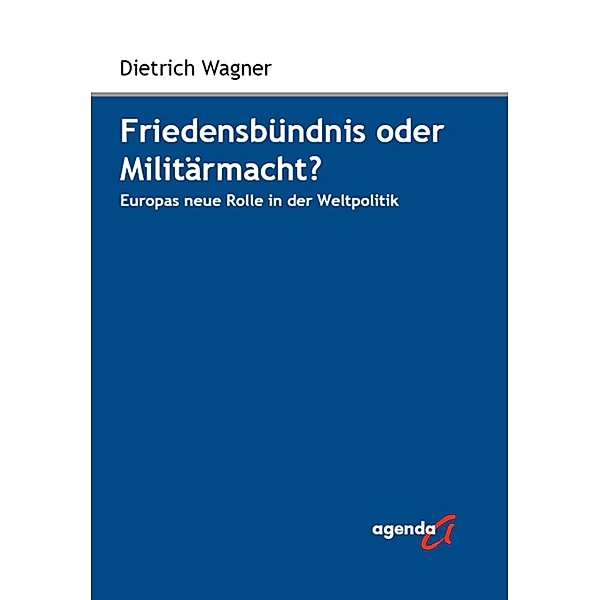 Friedensbündnis oder Militärmacht?, Dietrich Wagner