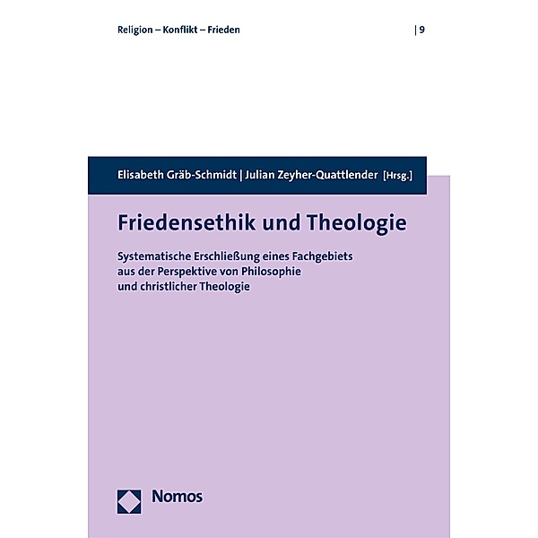 Friedensethik und Theologie / Religion - Konflikt - Frieden Bd.9