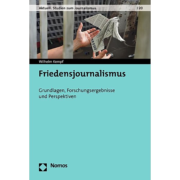 Friedensjournalismus / Aktuell. Studien zum Journalismus Bd.20, Wilhelm Kempf