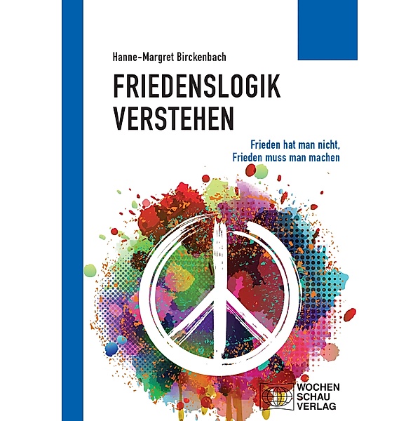 Friedenslogik verstehen / Politisches Sachbuch, Hanne-Margret Birckenbach