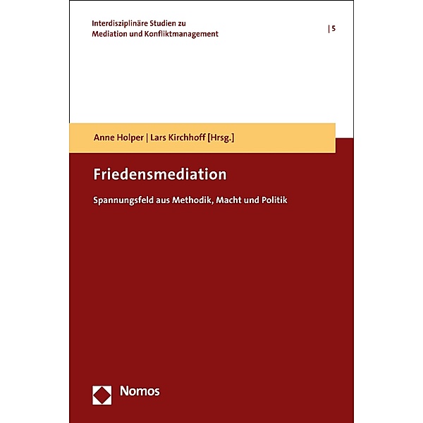 Friedensmediation / Interdisziplinäre Studien zu Mediation und Konfliktmanagement Bd.5