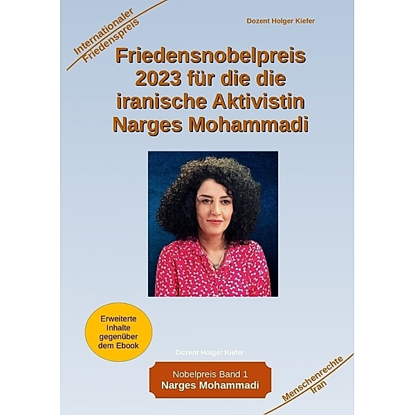Friedensnobelpreis 2023 für die die iranische Aktivistin Narges Mohammadi, Holger Kiefer