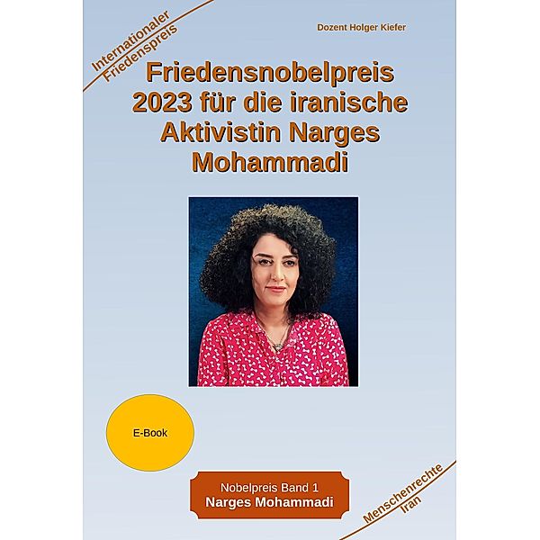 Friedensnobelpreis 2023 für die iranische Aktivistin Narges Mohammadi, Holger Kiefer