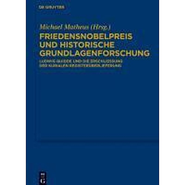 Friedensnobelpreis und historische Grundlagenforschung / Bibliothek des Deutschen Historischen Instituts in Rom Bd.124