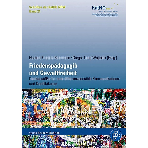 Friedenspädagogik und Gewaltfreiheit / Schriften der KatHO NRW Bd.21