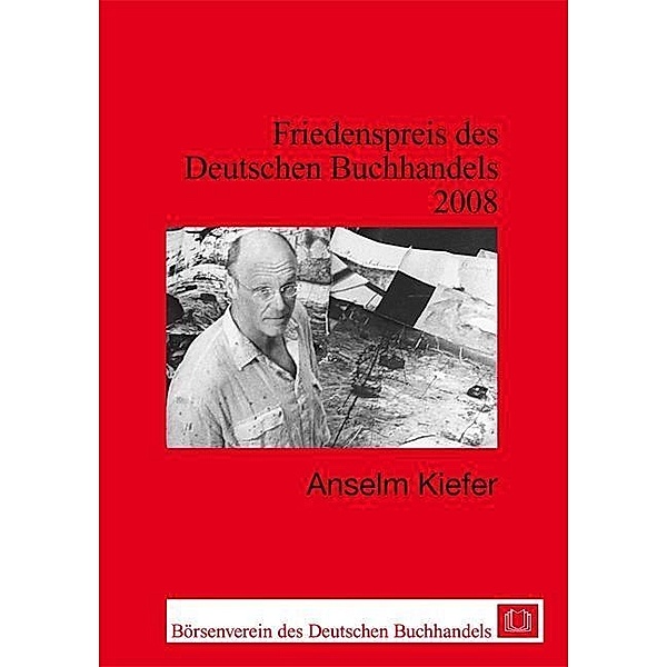 Friedenspreis des Deutschen Buchhandels: Friedenspreis des Deutschen Buchhandels / Anselm Kiefer, Anselm Kiefer