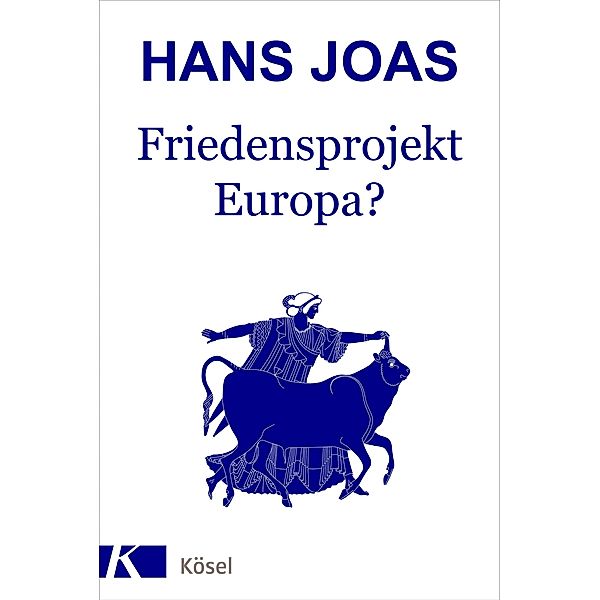 Friedensprojekt Europa?, Hans Joas