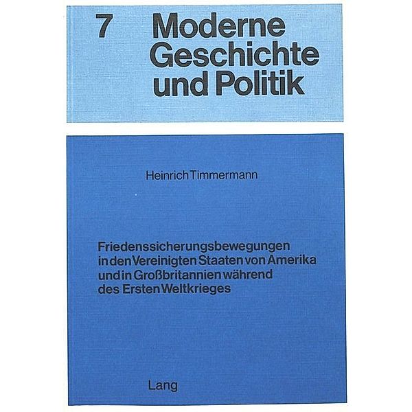 Friedenssicherungsbewegungen in den Vereinigten Staaten von Amerika und in Grossbritannien während des Ersten Weltkrieges, Heinrich Timmermann