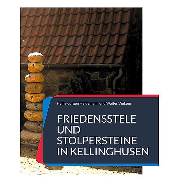 Friedensstele und Stolpersteine in Kellinghusen, Heinz-Jürgen Heidemann, Walter Vietzen