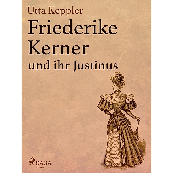 Friederike Kerner und ihr Justinus, Utta Keppler