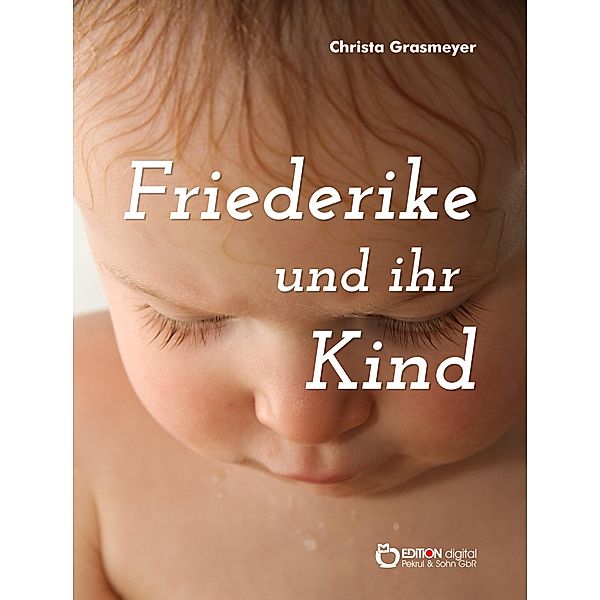 Friederike und ihr Kind, Christa Grasmeyer