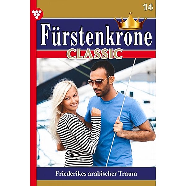 Friederikes arabischer Traum / Fürstenkrone Classic Bd.14, Jutta von Kampen