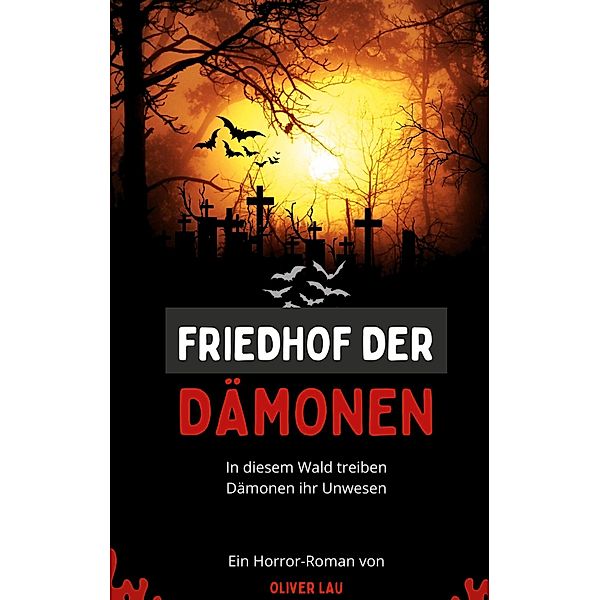 Friedhof der Dämonen, Oliver Lau