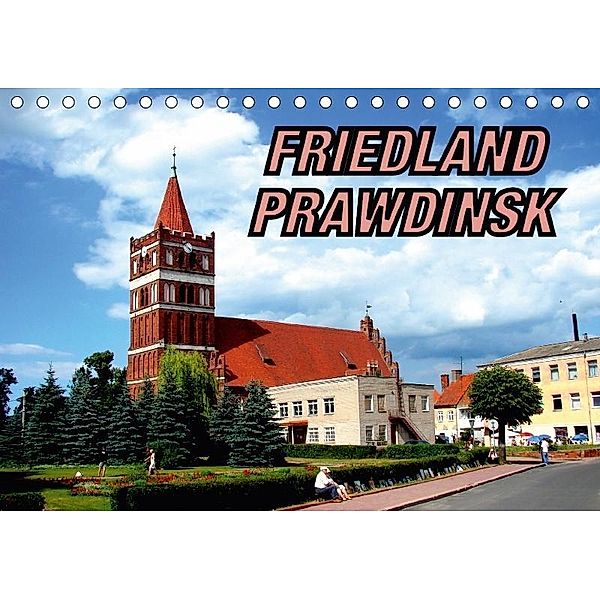 FRIEDLAND - PRAWDINSK (Tischkalender 2017 DIN A5 quer), Henning von Löwis of Menar