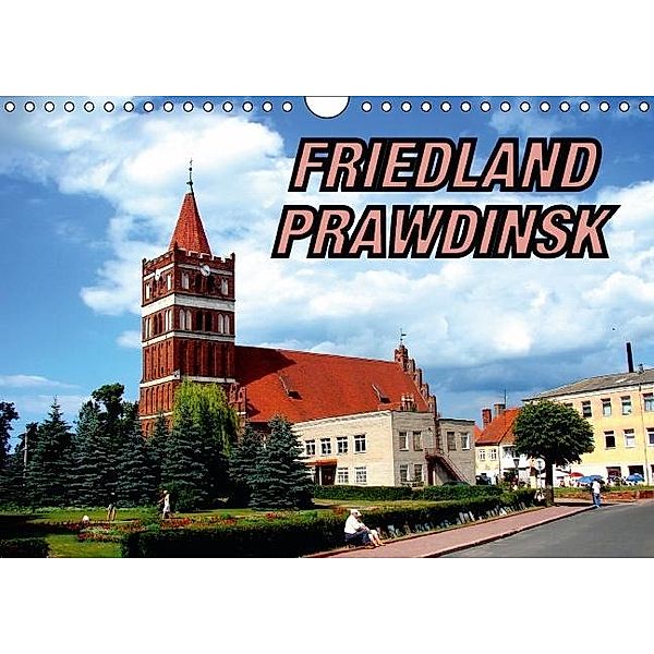 FRIEDLAND - PRAWDINSK (Wandkalender 2016 DIN A4 quer), Henning von Löwis of Menar