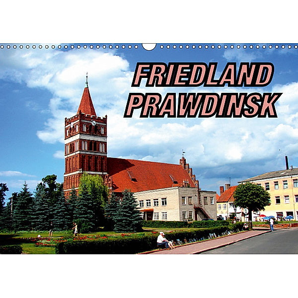 FRIEDLAND - PRAWDINSK (Wandkalender 2019 DIN A3 quer), Henning von Löwis of Menar