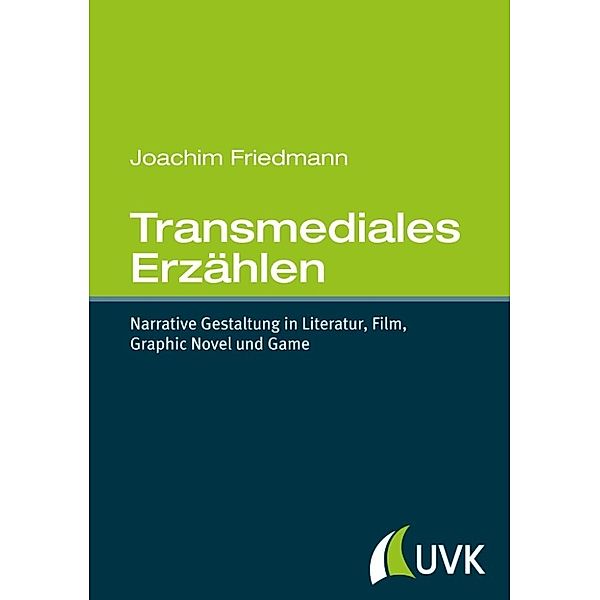 Friedmann, J: Transmediales Erzählen, Joachim Friedmann