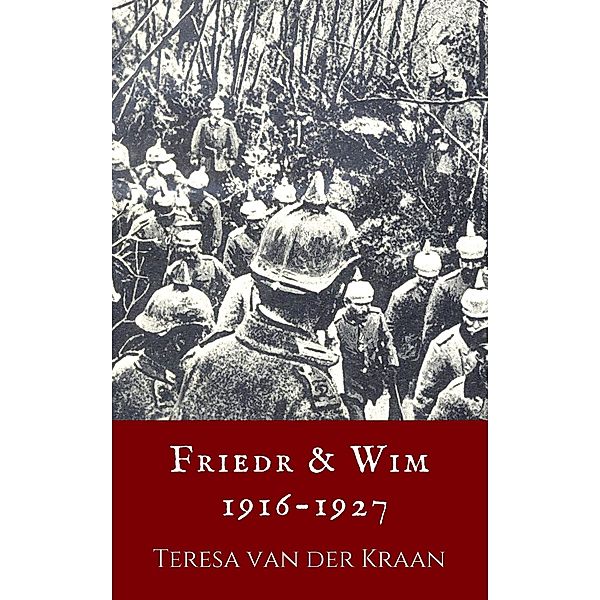 Friedr and Wim 1916 - 1927, Teresa van der Kraan