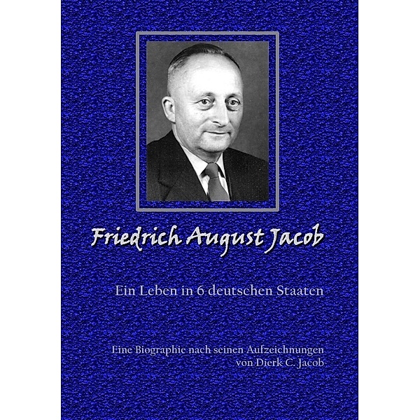Friedrich August Jacob, Dierk C. Jacob