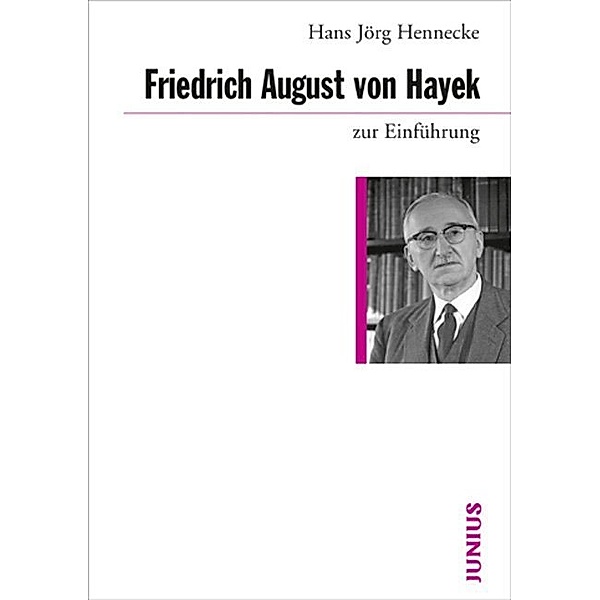 Friedrich August von Hayek zur Einführung, Hans J. Hennecke
