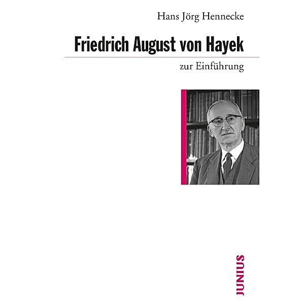 Friedrich August von Hayek zur Einführung / zur Einführung, Hans Jörg Hennecke