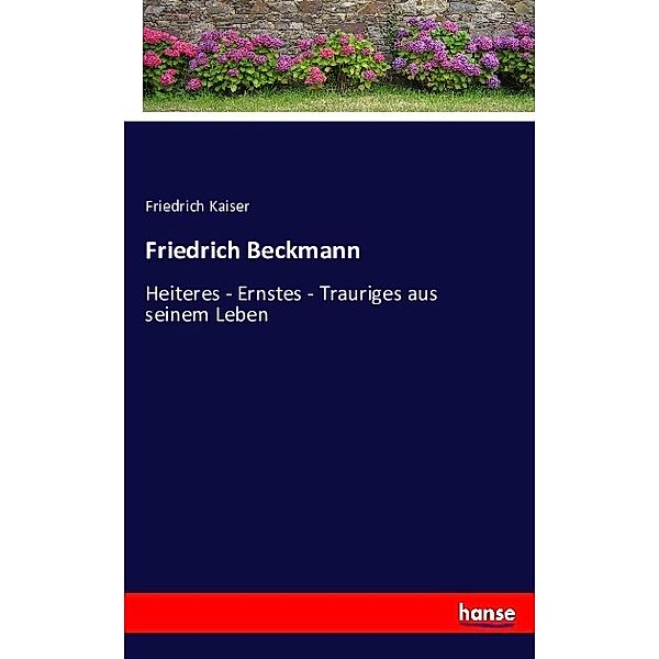 Friedrich Beckmann, Friedrich Kaiser