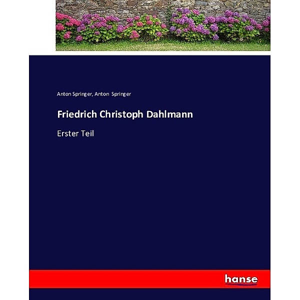 Friedrich Christoph Dahlmann, Anton Springer