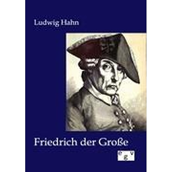 Friedrich der Große, Ludwig Hahn