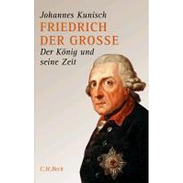 Friedrich der Grosse, Johannes Kunisch