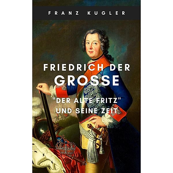 Friedrich der Große, Franz Kugler