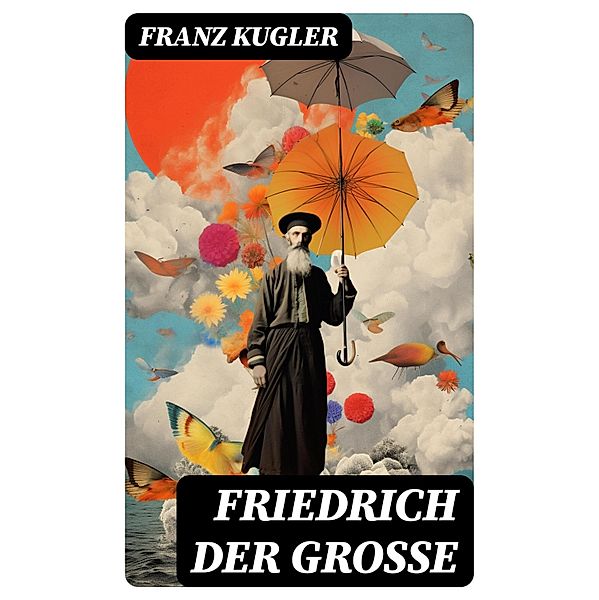 Friedrich der Grosse, Franz Kugler