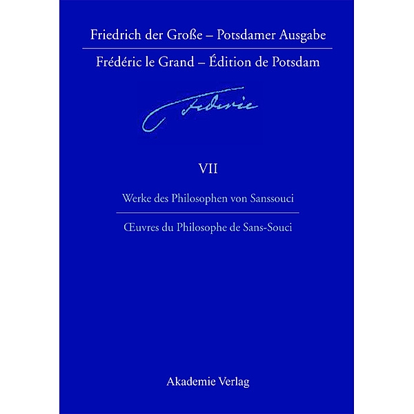 Friedrich der Große - Potsdamer Ausgabe Frédéric le Grand - Édition de Potsdam: BAND 7
