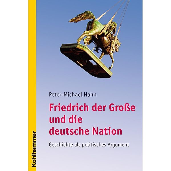 Friedrich der Große und die deutsche Nation, Peter-Michael Hahn