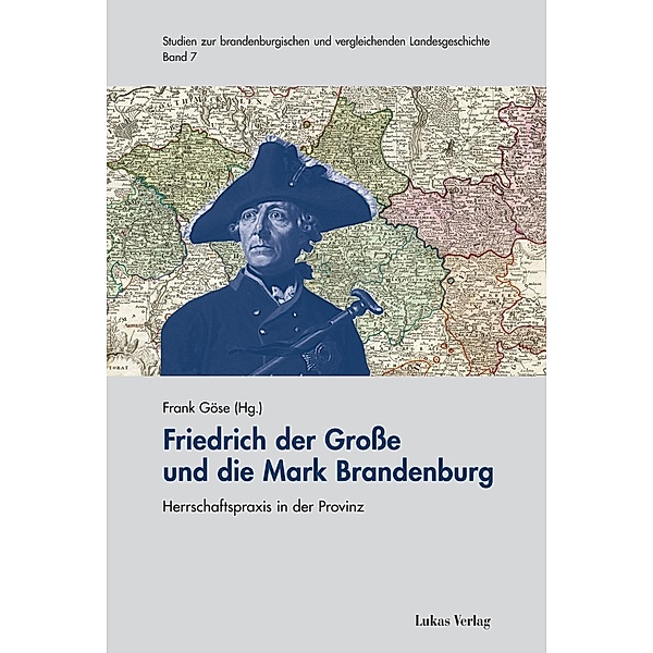 Friedrich der Große und die Mark Brandenburg