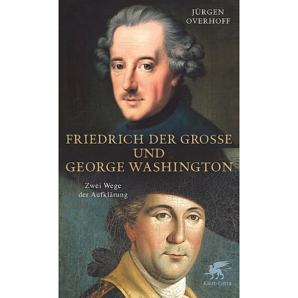 Friedrich der Große und George Washington, Jürgen Overhoff