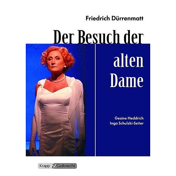 Friedrich Dürrenmatt: Der Besuch der alten Dame, Lehrerheft, Ellen Klaschka, Günther Gutknecht