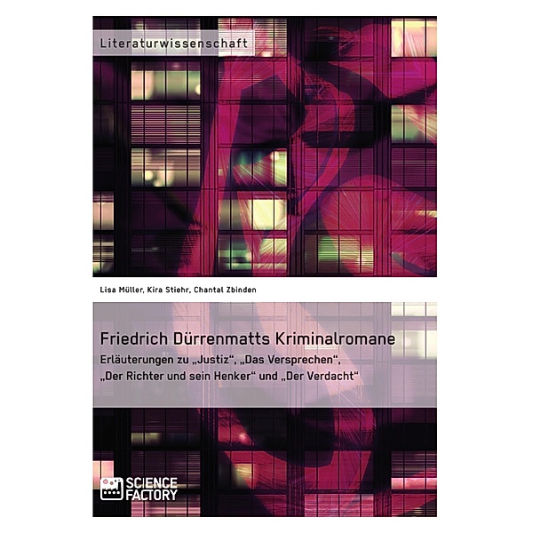 Friedrich Dürrenmatts Kriminalromane, Kira Stiehr, Lisa Müller, Chantal Zbinden