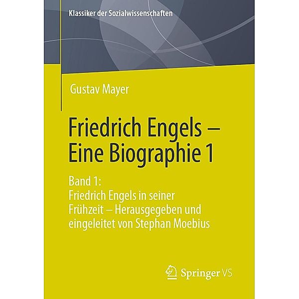 Friedrich Engels - Eine Biographie 1 / Klassiker der Sozialwissenschaften, Gustav Mayer